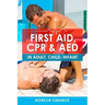 First Aid, CPR & AED: In Adult, Child, Infant