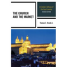 The Church and the Market: A Catholic Defense of the Free Economy