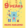 9 Years Being Awesome: Cute Birthday Party Coloring Book for Kids Animals, Cakes, Candies and More Creative Gift Nine Years Old Boys and Girl