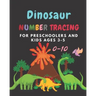 Dinosaur Number tracing for Preschoolers and kids Ages 3-5: Lots of fun learning numbers 0-10 in Dinosaur, Jurassic theme work book for Dinosaur Lover