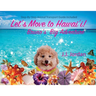 Let's Move to Hawaii: Bruno's Big Adventure