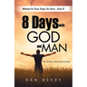 8 Days With God and Man: Palm Sunday to Resurrection Sunday