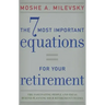 7 Most Important Equations for Your Retirement: The Fascinating People and Ideas Behind Planning Your Retirement Income