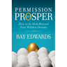 Permission to Prosper: How to Be Rich Beyond Your Wildest Dreams