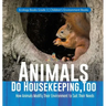 Animals Do Housekeeping, Too How Animals Modify Their Environment to Suit Their Needs Ecology Books Grade 3 Children's Environment Books