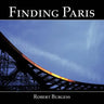 Finding Paris: Photographs by Robert Burgess