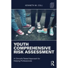 Youth Comprehensive Risk Assessment: A Clinically Tested Approach for Helping Professionals
