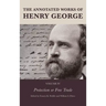 The Annotated Works of Henry George: Protection or Free Trade