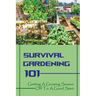 Survival Gardening 101: Getting A Growing Season Off To A Good Start: Basics Of Gardening