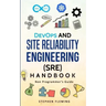 DevOps and Site Reliability Engineering (SRE) Handbook: Non Programmer's Guide