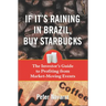 If It's Raining in Brazil, Buy Starbucks