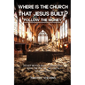 Where is the Church that Jesus Built: Follow the Money