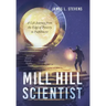 Mill Hill Scientist: A Life Journey from the Edge of Poverty to Fulfillment