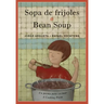 Sopa de Frijoles / Bean Soup: Un Poema Para Cocinar / A Cooking Poem