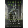 Fugitive Telemetry: The Murderbot Diaries