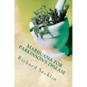 Marijuana for Parkinson's Disease: Cannabis Research & the Miracle Plant for Parkinson's