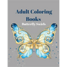 Adult Coloring Books Butterfly Swirls: An Adult Coloring Book with Magical Butterflies, Cute flowers, and Fantasy Scenes for Relaxation
