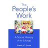 The People's Work, Paperback Edition: A Social History of the Liturgy