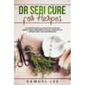 Dr. Sebi Cure for Herpes: A Comprehensive & Effective Cure Guide for Herpes Virus using best natural therapeutic approaches, tips and remedies