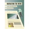 Navigating the News: A Guide to Understanding Journalism