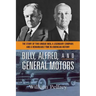 Billy, Alfred, and General Motors: The Story of Two Unique Men, a Legendary Company, and a Remarkable Time in American History