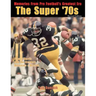 The Super '70s: Memories from Pro Football's Greatest Era (Revised Edition)