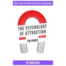 The Psychology Of Attraction For Women: How To Think Like A Man To Get The Guy You Really Want