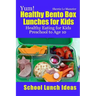 Yum! Healthy Bento Box Lunches for Kids: Healthy Eating for Kids Preschool to Age 10