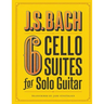 J.S. Bach 6 Cello Suites for Solo Guitar