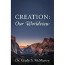 Creation: Our Worldview