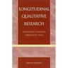 Longitudinal Qualitative Research: Analyzing Change Through Time