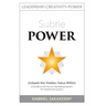 Subtle POWER: A Guide to the Human Operating System for Intentional Leaders