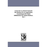 Lecons Sur La Theorie Generale Des Surfaces Et Les Applications Geometriques Du Calcul Infinitesimal, Par Gaston Darboux. Vol. 1