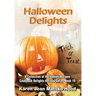 Halloween Delights Cookbook: A Collection of Halloween Recipes