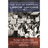 The End of American Labor Unions: The Right-to-Work Movement and the Erosion of Collective Bargaining