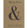 The &-Files: Art & Text 1981-2002