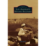 Los Angeles's Historic Ballparks