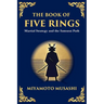The Book of Five Rings (Go Rin no Sho): Mastering the Way of Strategy, Discipline, and Inner Power (Large Print Deluxe Edition For Easy Reading)