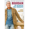 Bourdain: The Definitive Oral Biography