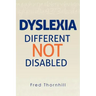 Dyslexia: Different not Disabled