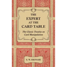 The Expert at the Card Table - The Classic Treatise on Card Manipulation