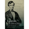 Lincoln and the Politics of Slavery: The Other Thirteenth Amendment and the Struggle to Save the Union