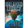 Galahad Legacy: Galahad Series Book Six