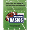 Back to the Basics: Football Drill Manual: Football Drill Book