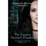The Vampire Hunter's Daughter The Complete Collection