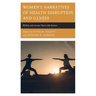 Women's Narratives of Health Disruption and Illness: Within and Across their Life Stories