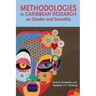 Methodologies in Caribbean Research on Gender and Sexuality