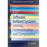 Software Defined Systems: Sensing, Communication and Computation