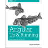 Angular: Up and Running: Learning Angular, Step by Step