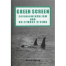 Green Screen: Environmentalism and Hollywood Cinema